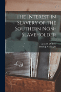 The Interest in Slavery of the Southern Non-slaveholder