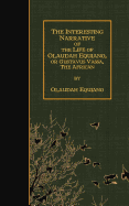 The Interesting Narrative of the Life of Olaudah Equiano, Or Gustavus Vassa, The