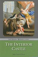 The Interior Castle or the Mansions - Saint Teresa of Jesus, and Benedictines of Stanbrook (Translated by), and Zimmerman, Benedict (Introduction by)