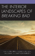 The Interior Landscapes of Breaking Bad