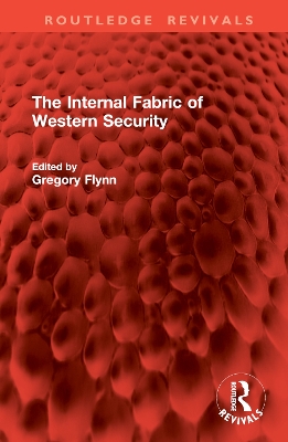 The Internal Fabric of Western Security - Flynn, Gregory (Editor)