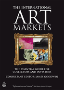 The International Art Markets: The Essential Guide for Collectors and Investors