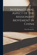 The International Aspect of the Missionary Movement in China