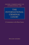 The International Criminal Court: A Commentary on the Rome Statute