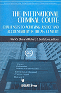 The International Criminal Court: Challenges to Achieving Justice and Accountability in the 21st Century - Ellis, Mark (Editor), and Goldstone, Richard J, Justice (Editor)