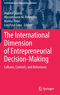 The International Dimension of Entrepreneurial Decision-Making: Cultures, Contexts, and Behaviours