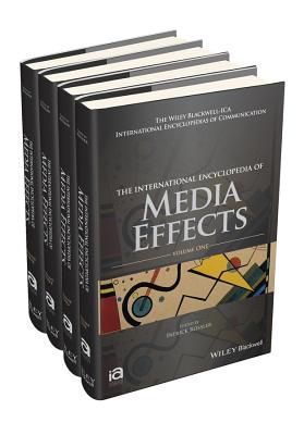 The International Encyclopedia of Media Effects, 4 Volume Set - Rssler, Patrick (Editor)