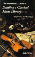 The International Guide to Building a Classical Music Library