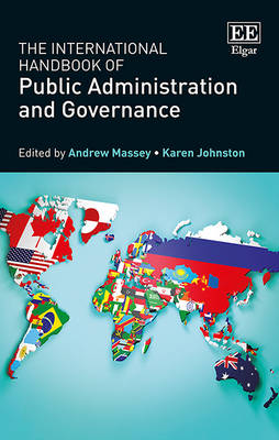 The International Handbook of Public Administration and Governance - Massey, Andrew (Editor), and Johnston, Karen (Editor)