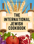 The International Jewish Cookbook: Recipes According to the Jewish Dietary Laws with the Rules for Kashering