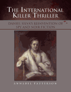 The International Killer Thriller: Daniel Silva's Reinvention of Spy and Noir Fiction