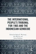 The International People's Tribunal for 1965 and the Indonesian Genocide