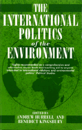 The International Politics of the Environment: Actors, Interests, and Institutions