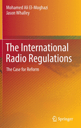 The International Radio Regulations: The Case for Reform