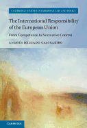 The International Responsibility of the European Union: From Competence to Normative Control