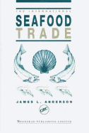 The International Seafood Trade - Anderson, James L, General