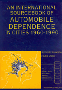 The International Source Book of Automobile Dependence in Cities, 1960-1990