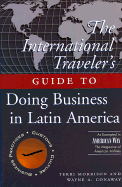 The International Traveler's Guide to Doing Business in Latin America