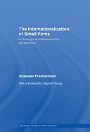 The Internationalization of Small Firms: A Strategic Entrepreneurship Perspective