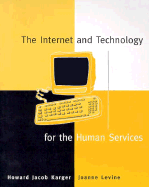 The Internet and Technology for the Human Services