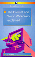 The Internet and World Wide Web Explained - Shelley, John