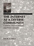 The Internet as a Diverse Community: Cultural, Organizational, and Political Issues