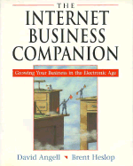 The Internet Business Companion: Growing Your Business in the Electronic Age