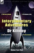 The Interplanetary Adventures of Dr Kinney: The Lord of Death, the Queen of Life, the Devolutionist & the Emancipatrix