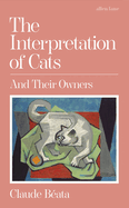 The Interpretation of Cats: And Their Owners