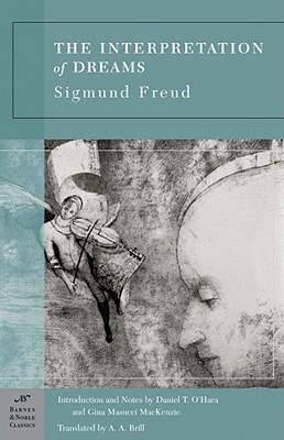 The Interpretation of Dreams - Freud, Sigmund, and Brill, A A (Translated by), and Ohara, Daniel T (Introduction by)