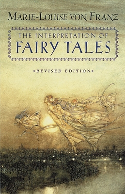 The Interpretation of Fairy Tales: Revised Edition - Von Franz, Marie-Louise