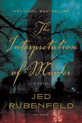 The Interpretation of Murder - Rubenfeld, Jed