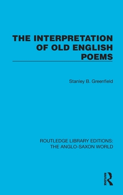 The Interpretation of Old English Poems - Greenfield, Stanley B