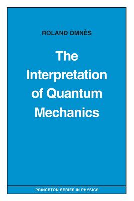 The Interpretation of Quantum Mechanics - Omns, Roland