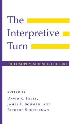 The Interpretive Turn - Hiley, David