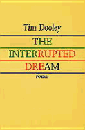 The Interrupted Dream - Dooley, Tim