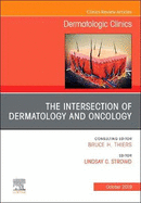 The Intersection of Dermatology and Oncology, an Issue of Dermatologic Clinics: Volume 37-4