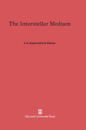 The Interstellar Medium - Kaplan, S a, and Pikelner, S B