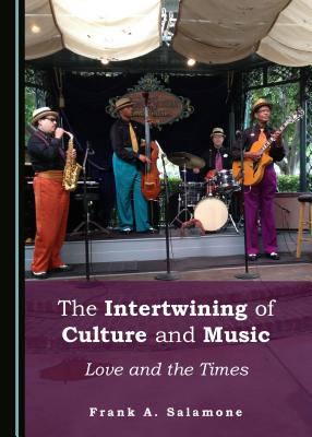 The Intertwining of Culture and Music: Love and the Times - Snipes, Marjorie M.