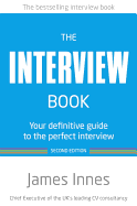 The Interview Book: Your Definitive Guide to the Perfect Interview