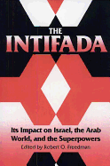 The Intifada: Its Impact on Israel, the Arab World, and the Superpowers