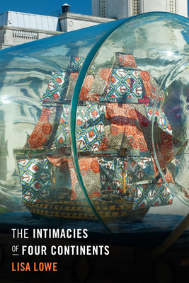 The Intimacies of Four Continents - Lowe, Lisa