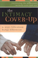 The Intimacy Cover-Up: Uncovering the Difference Between Love and Sex