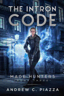 The Intron Code: An Urban Fantasy Action Adventure