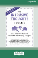 The Intrusive Thoughts Toolkit: Quick Relief for Obsessive, Unwanted, or Disturbing Thoughts (16pt Large Print Edition)