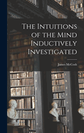 The Intuitions of the Mind Inductively Investigated