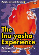 The Inu-Yasha Experience: Fiction, Fantasy and Facts
