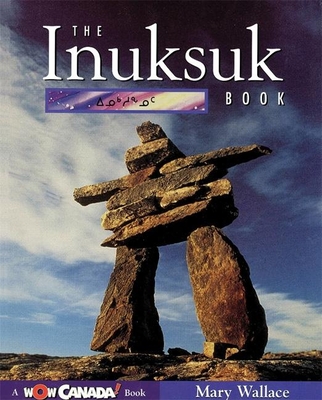 The Inuksuk Book - Wallace, Mary