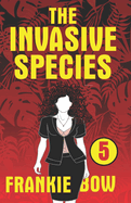 The Invasive Species