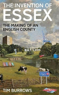 The Invention of Essex: The Making of an English County